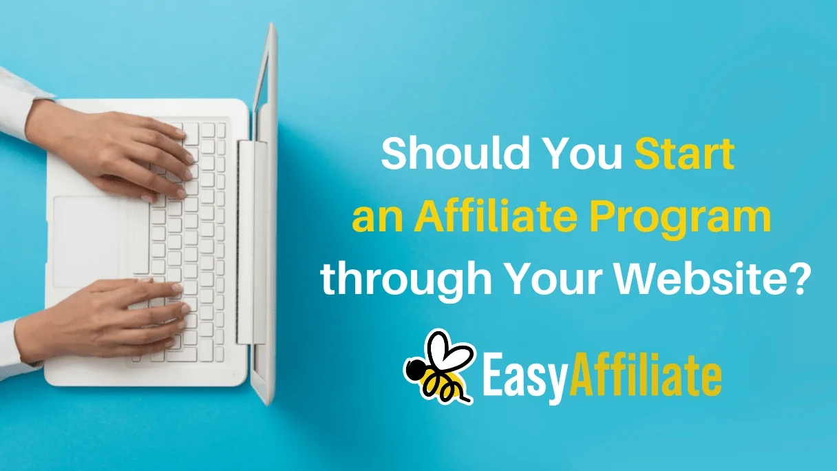 Start an Affiliate Program_Easy Affiliate.