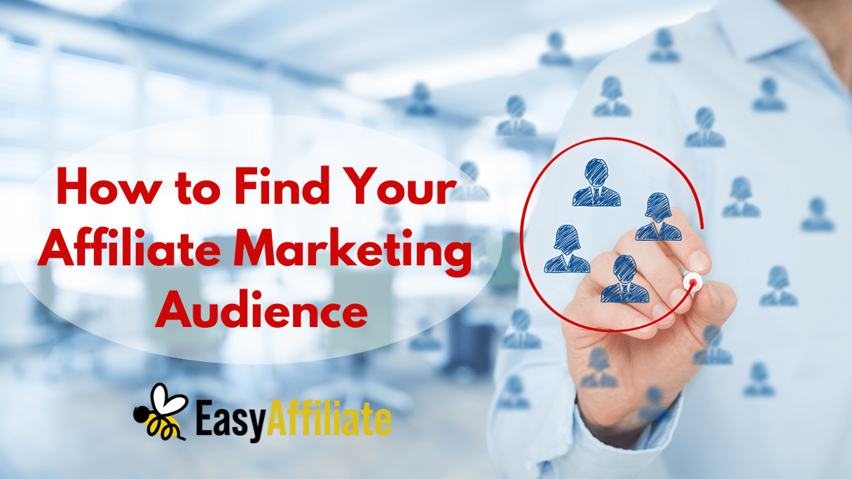 Affiliate Marketing Audience _Easy Affiliate.