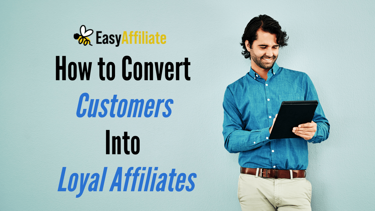 Customers to Affiliates_Easy Affiliate