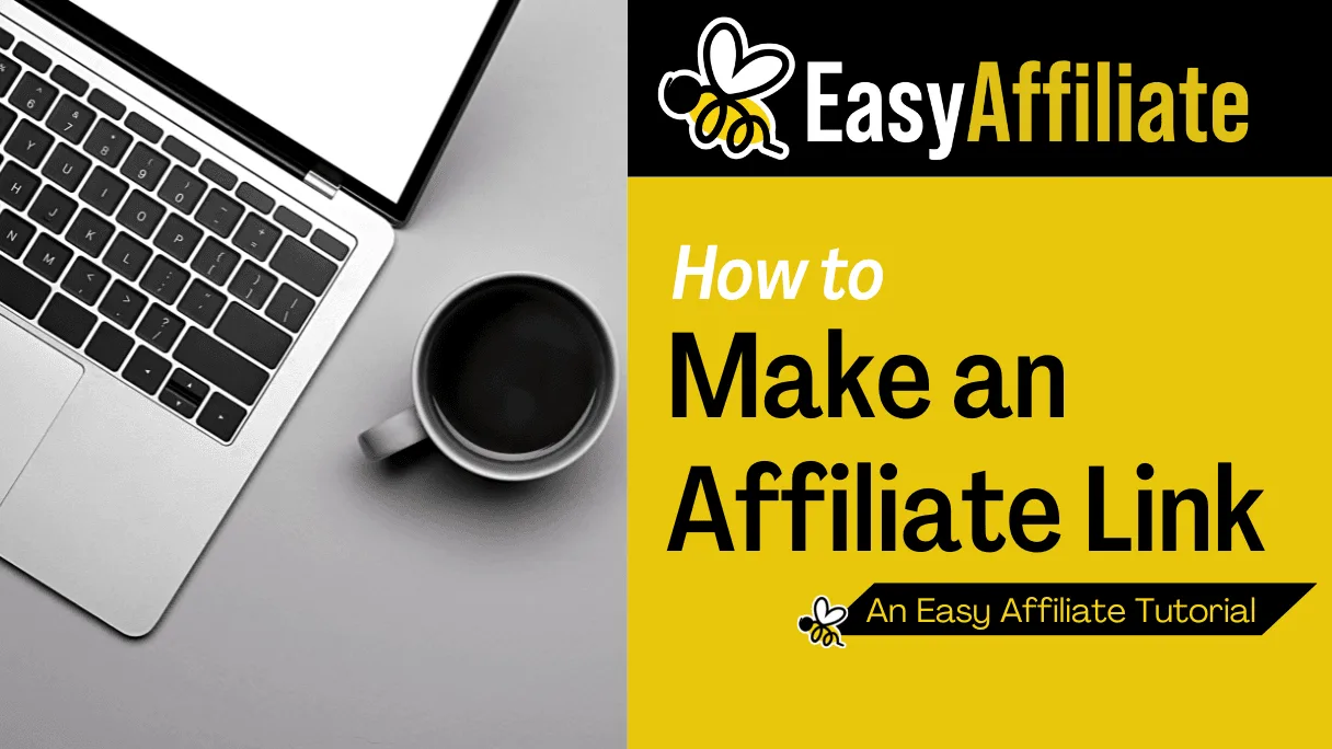 How to Make an Affiliate Link_Easy Affiliate