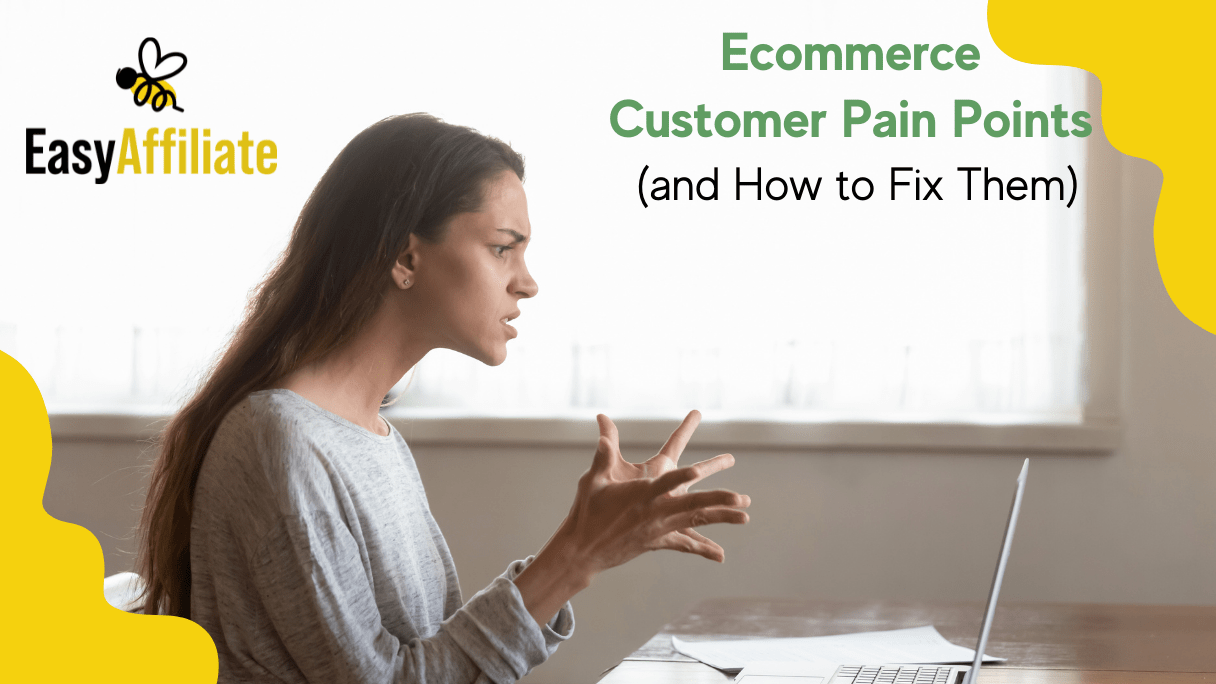 Ecommerce Pain Points _Easy Affiliate