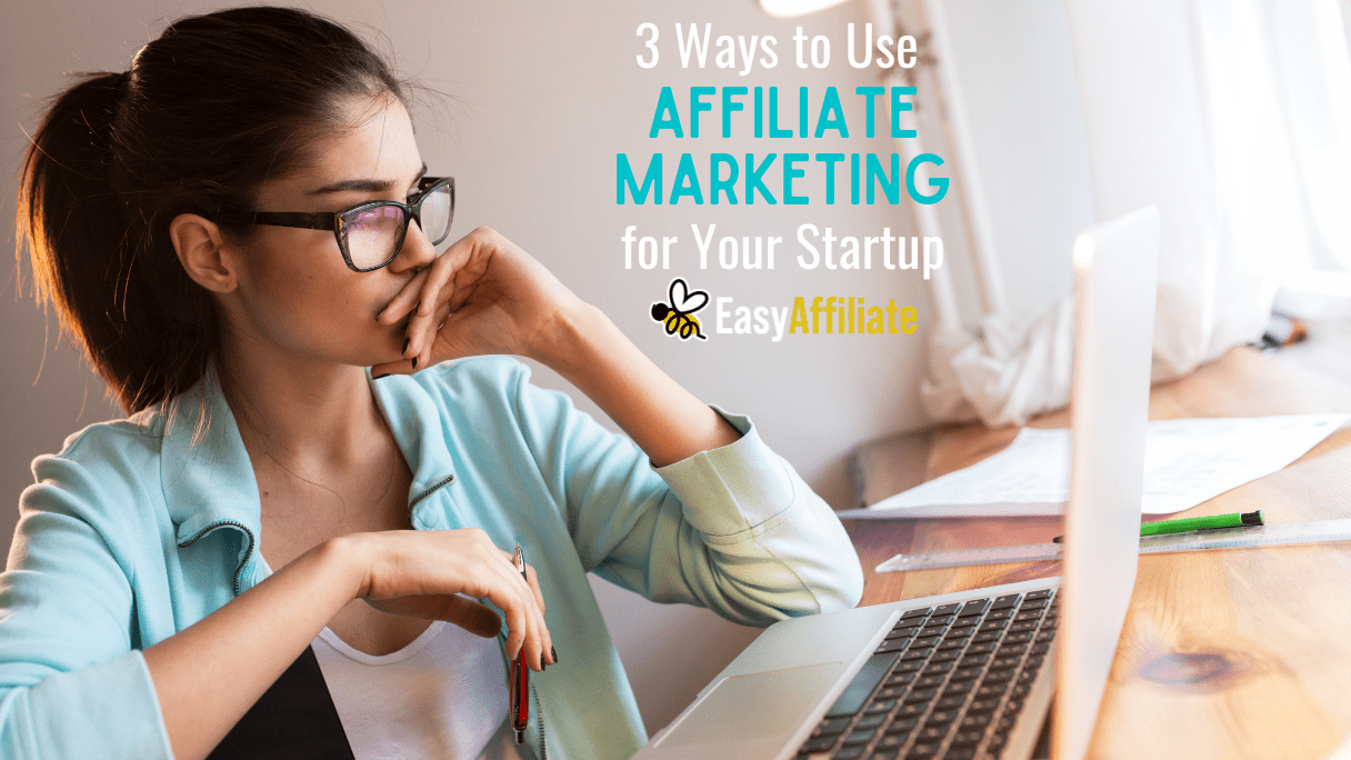 Affiliate Marketing for Your Startup_Easy Affiliate