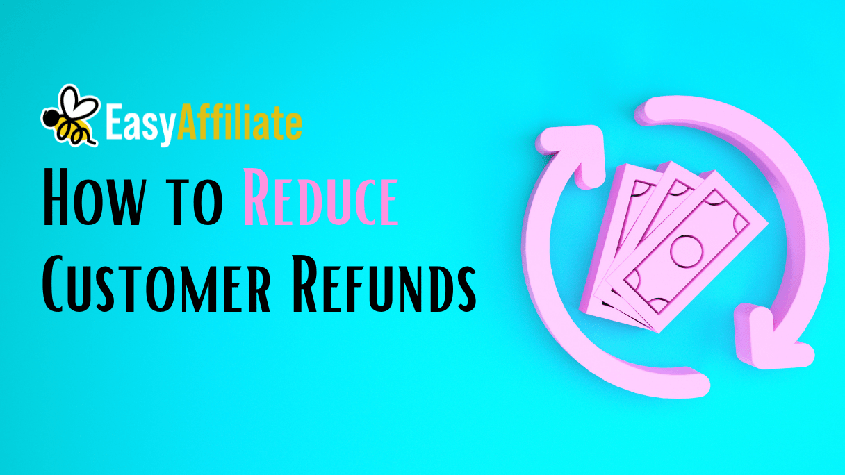 Reduce Refunds_Easy Affiliate