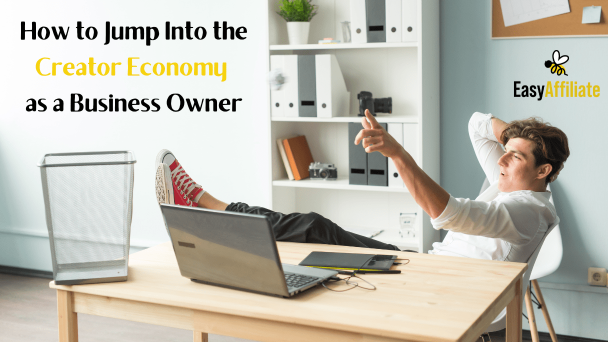 How To Jump Into The Creator Economy As A Business Owner (3 Methods ...