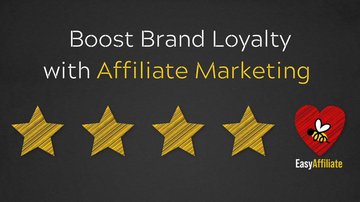 Brand Loyalty Affiliate Marketing_Easy Affiliate
