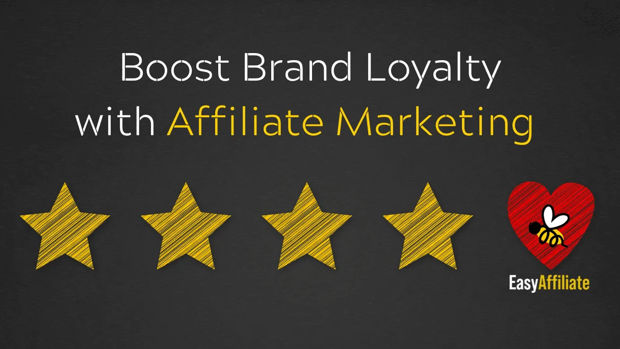 Brand Loyalty Affiliate Marketing_Easy Affiliate