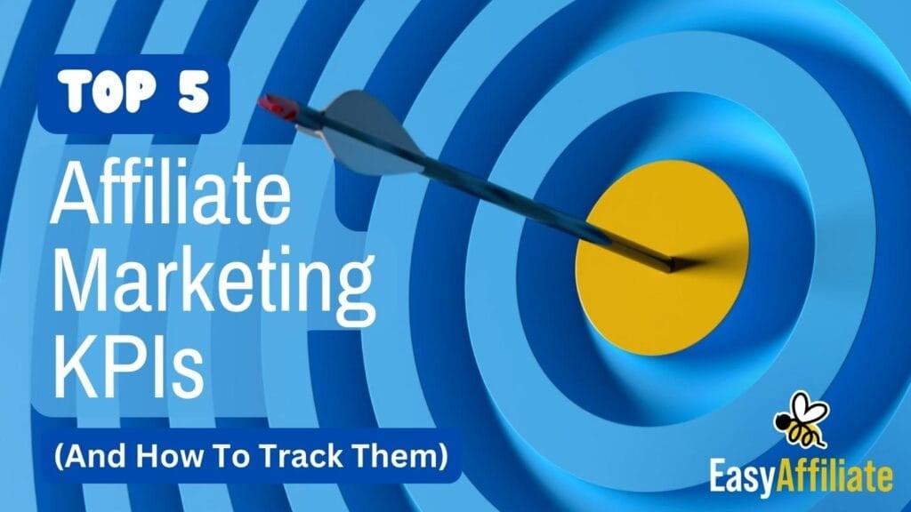 5 Affiliate Marketing Kpis You Need To Know 5971