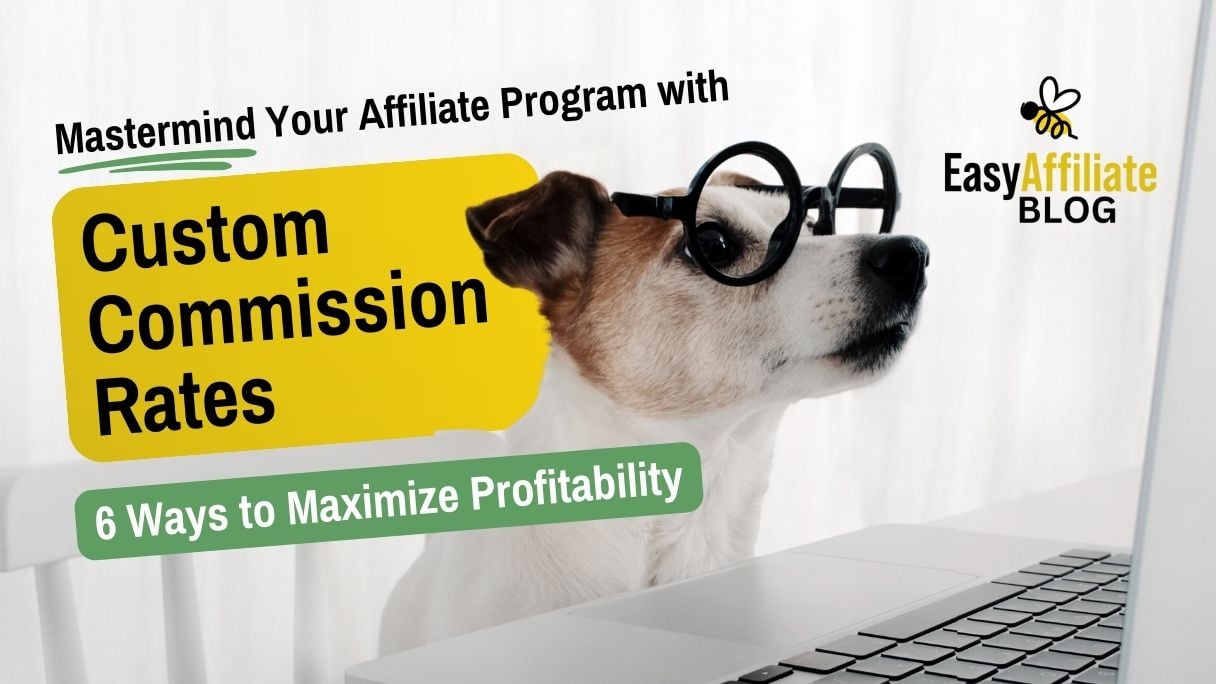 How to set up custom affiliate rates to maximize profitability